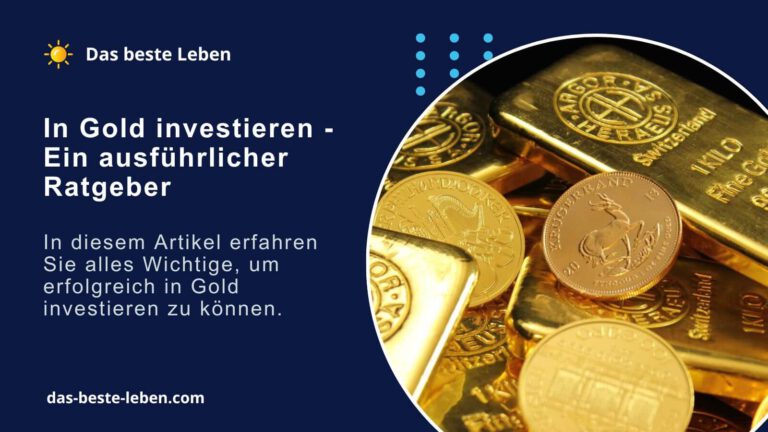 In Gold investieren – Ein ausführlicher Ratgeber